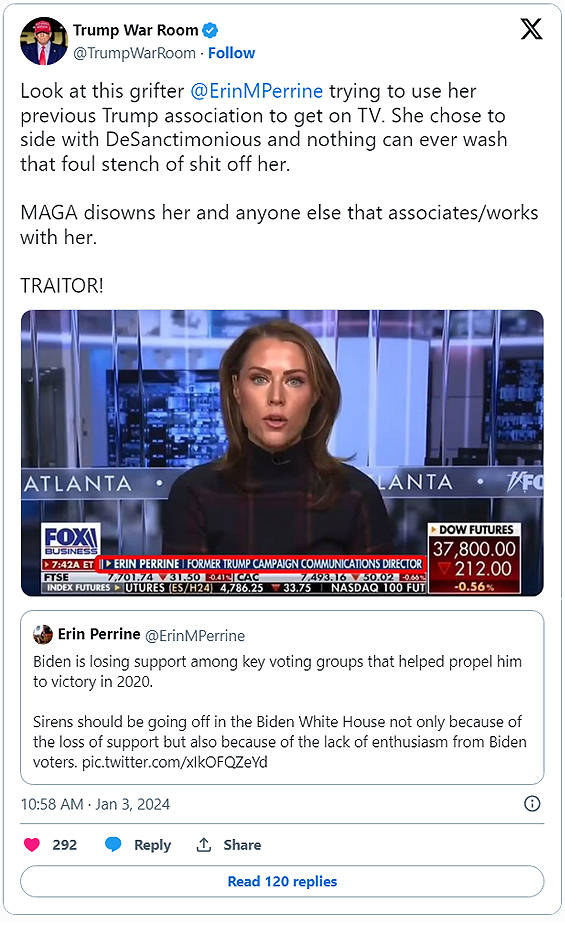Trump War Room: Look at this grifter @ErinMPerrine trying to use her previous Trump association to get on TV. She chose to side with DeSanctimonious and nothing can ever wash that foul stench of shit off her. MAGA disowns her and anyone else that associates/works with her. TRAITOR!